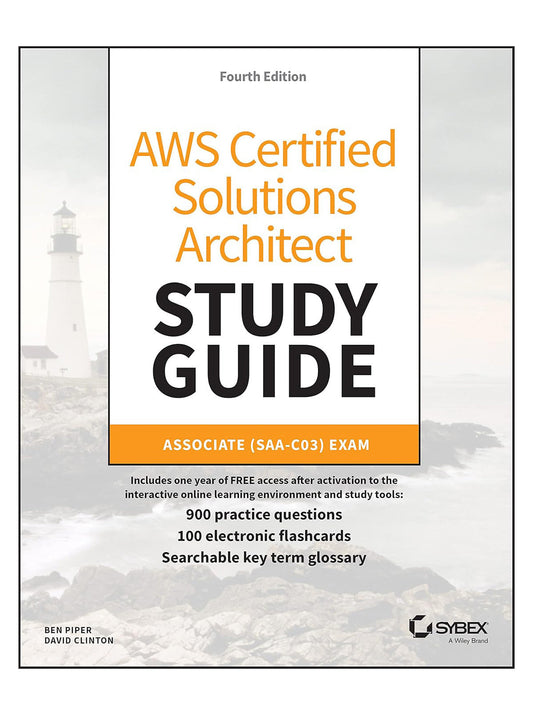 AWS Certified Solutions Architect Study Guide with 900 Practice Test Questions: Associate (SAA-C03) Exam 4th Edition (1119982626)