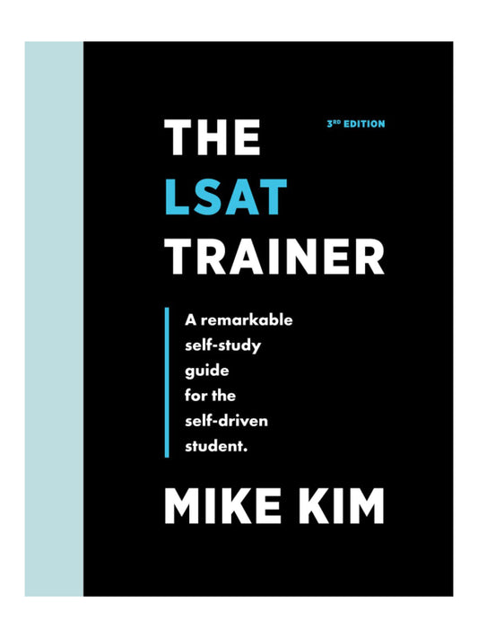 The LSAT Trainer: A Remarkable Self-Study Guide For The Self-Driven Student (0989081559)